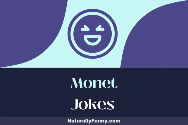 969 Monet Jokes for Picturing the Funny in Fine Art