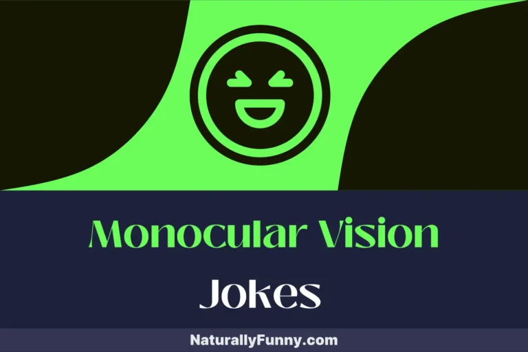 1007 Monocular Vision Jokes to Keep Your Other Eye Laughing