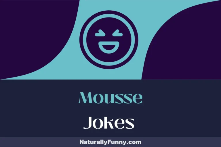679 Mousse Jokes for Dessert Lovers Everywhere