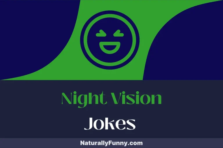 978 Night Vision Jokes for a Luminous Laugh in the Dark