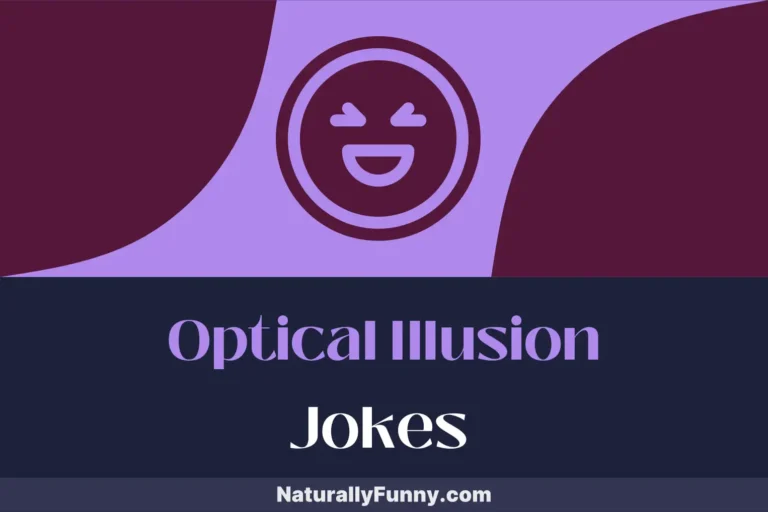 899 Optical Illusion Jokes That Will Warp Your Wit