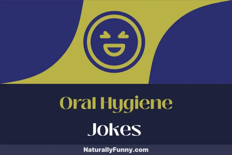 707 Oral Hygiene Jokes for a Smile-Worthy Stand-Up Routine