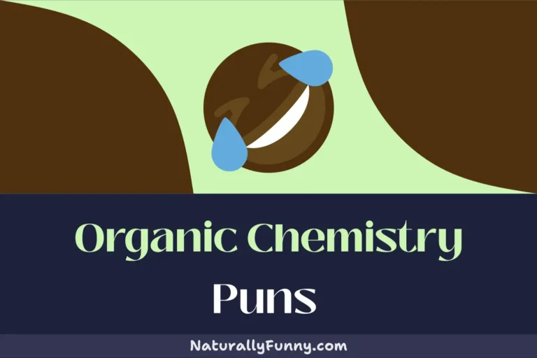 509 Organic Chemistry Puns to Proton-ote Your Laughter