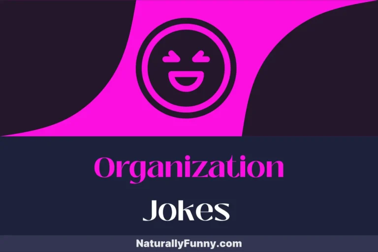 886 Organization Jokes That Make Office Hours Hilarious