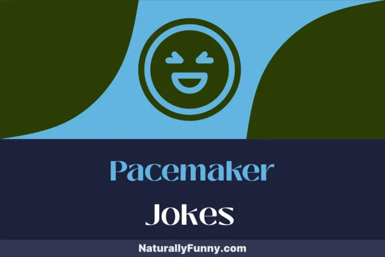 696 Pacemaker Jokes That’ll Make Your Heart Skip a Beat
