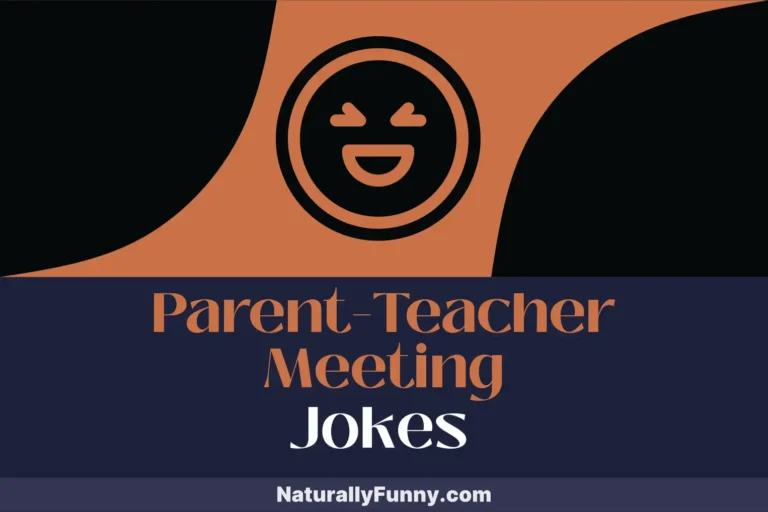 918 Parent-Teacher Meeting Jokes for A+ Parenting Humor