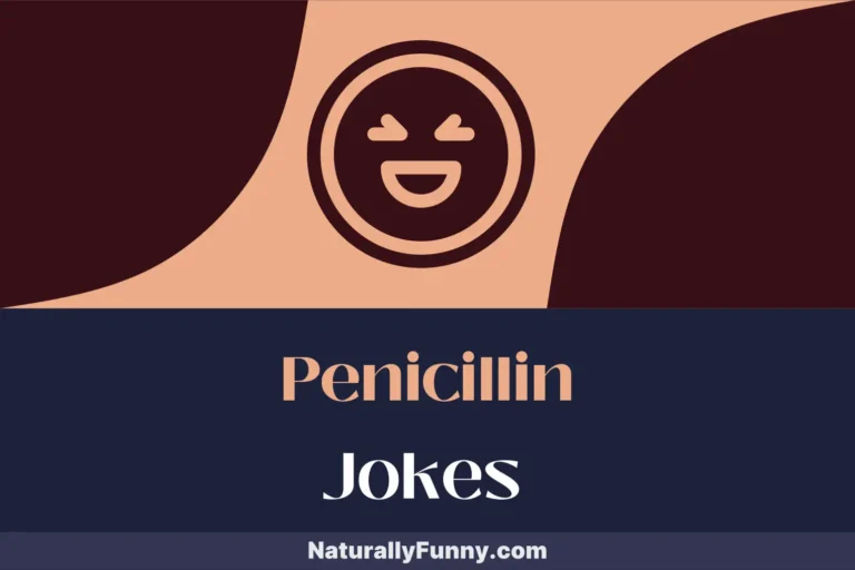 787 Penicillin Jokes to Prescribe Some Fun in Your Day