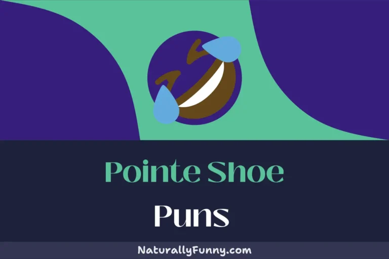 511 Pointe Shoe Puns That Will Tickle Your Ballet Slippers