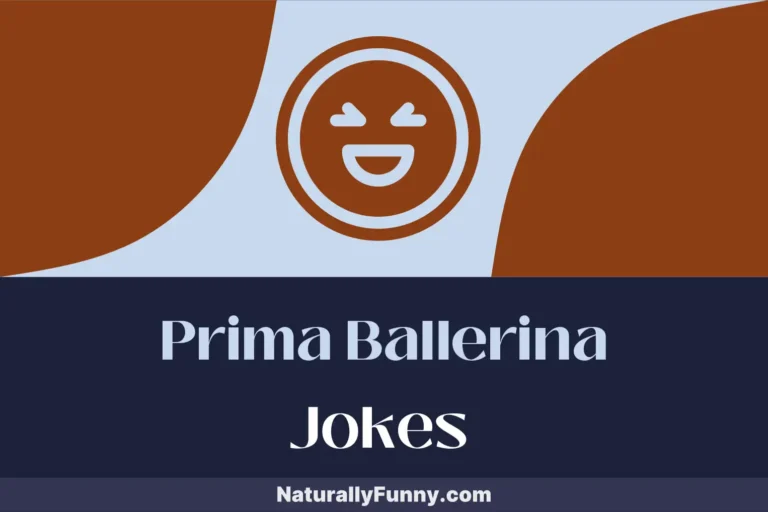 781 Prima Ballerina Jokes to Jazz Up Your Joviality