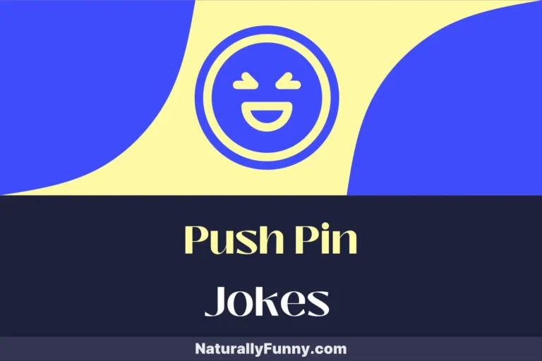 564 Push Pin Jokes That Ensure a Pinned-Up Laughter