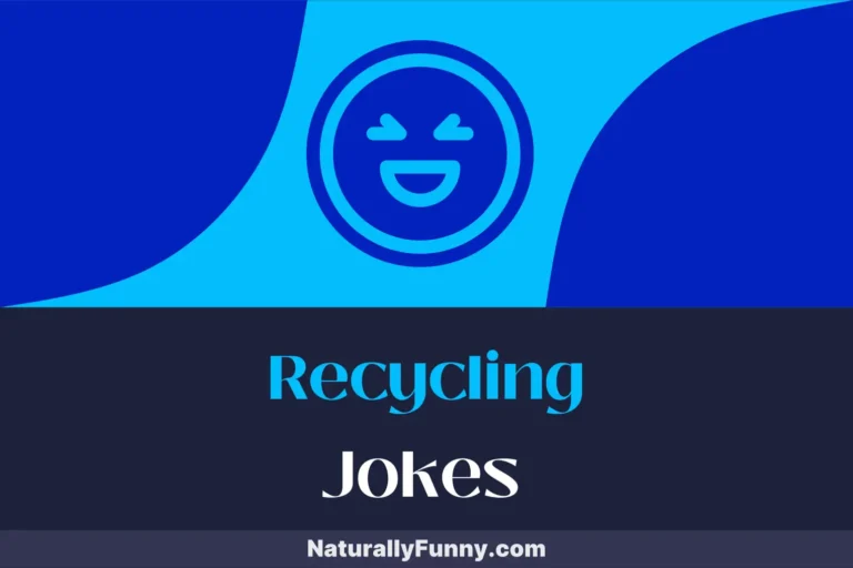 781 Recycling Jokes That Bottle Up Bountiful Laughter