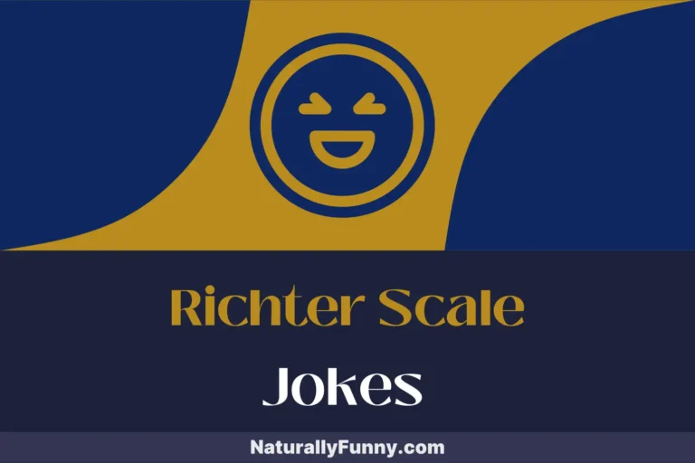 839 Richter Scale Jokes That Will Send Tremors of Laughter
