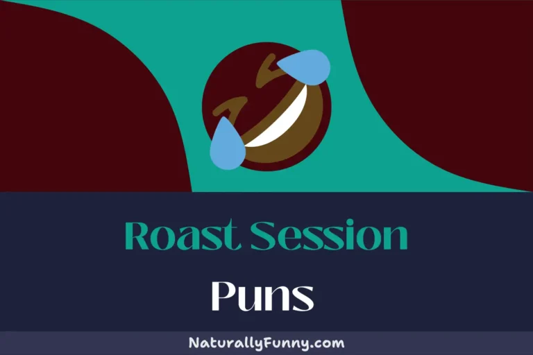 621 Roast Session Puns to Kindle Your Comedy Cravings