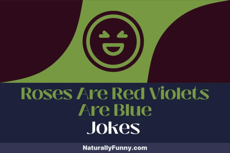 519 Roses Are Red Violets Are Blue Jokes to Cultivate Comedy