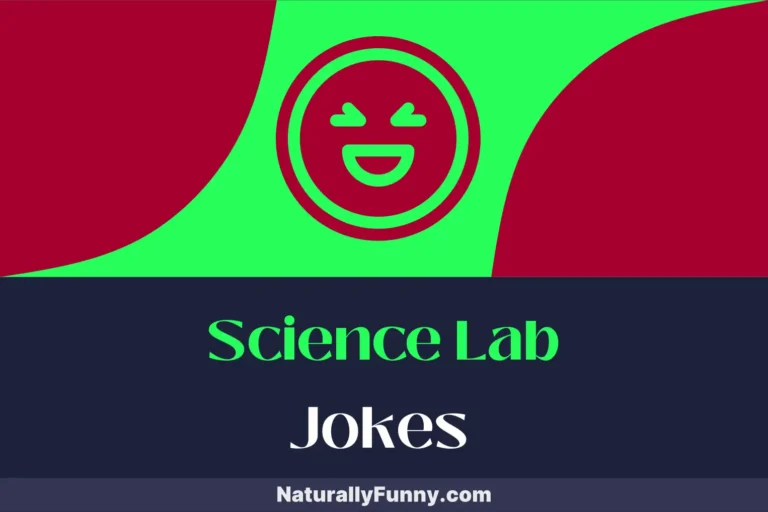 694 Science Lab Jokes That Prove Humor Is a Vital Element