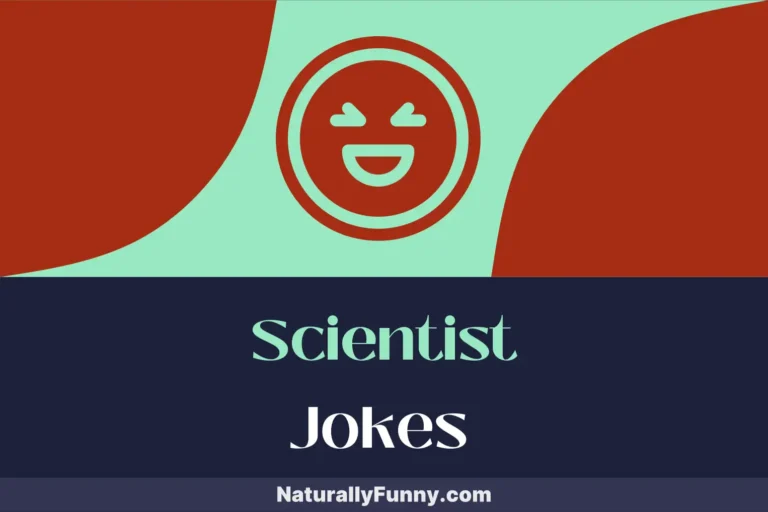 569 Scientist Jokes That Will Make Your IQ Rise