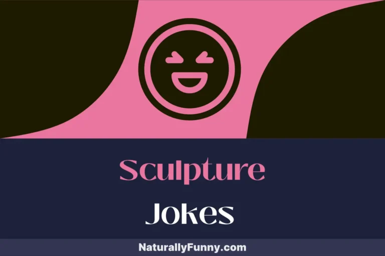 922 Sculpture Jokes That Will Chisel Away Your Stress