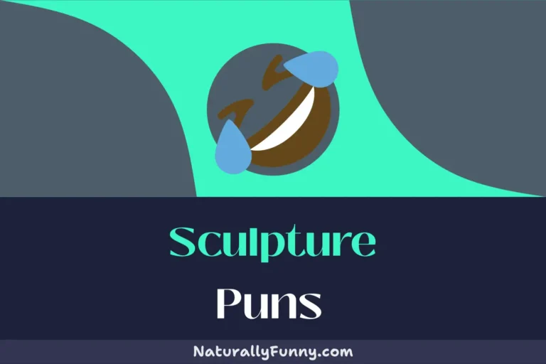 604 Sculpture Puns That Will Have You Rolling in the Clay