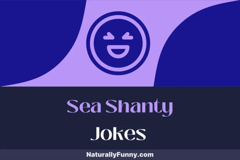 750 Sea Shanty Jokes That’ll Lure You Into Laughter