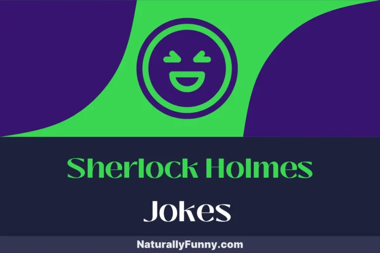 893 Sherlock Holmes Jokes for Baker Street Belly Laughs