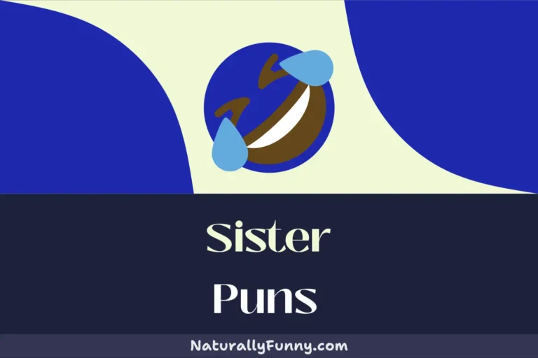 453 Sister Puns That Are Sure to Bring the Sis-terity