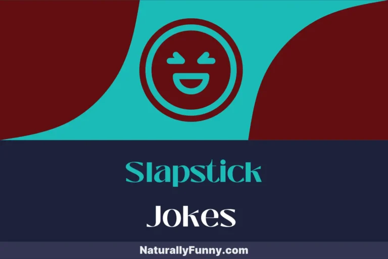 695 Slapstick Jokes That’ll Make You the Life of the Party