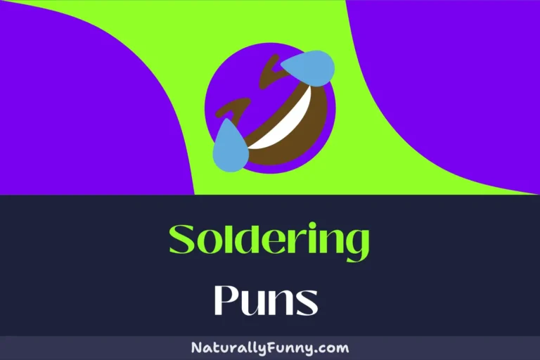 599 Soldering Puns That Are Hotter Than Your Iron