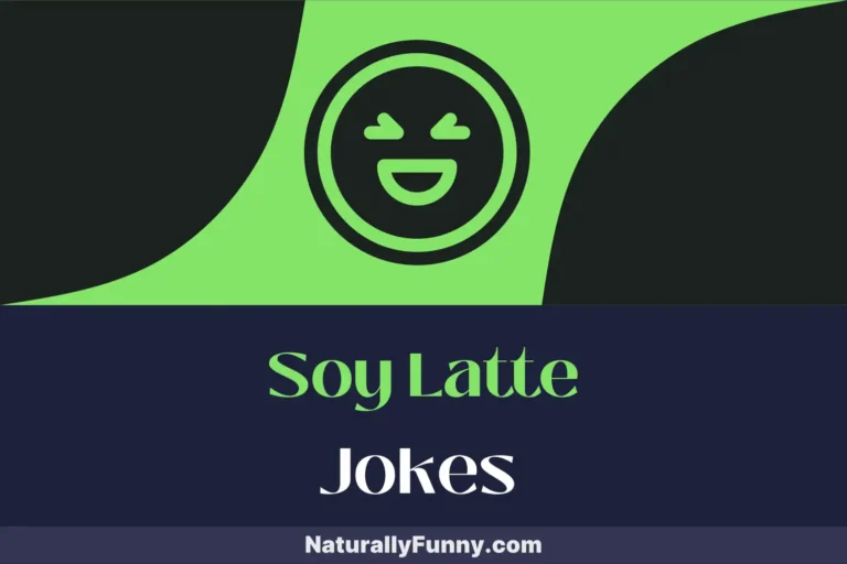 571 Soy Latte Jokes That Will Stir Up Your Comedic Side