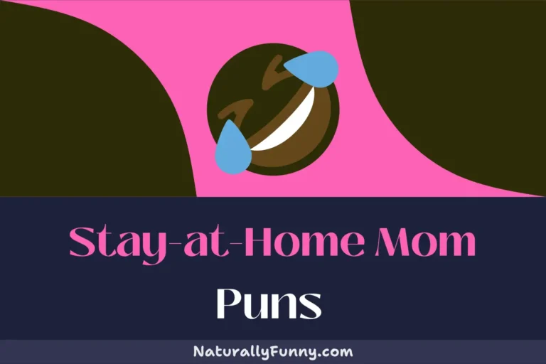 512 Stay-at-Home Mom Puns That Are a Recipe for Laughter