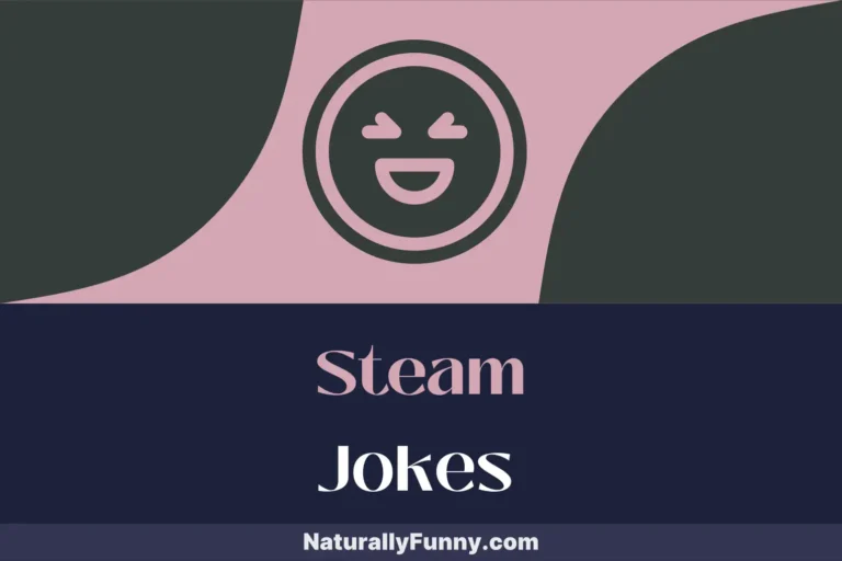 810 Steam Jokes That’ll Make Your Laughter Whistle