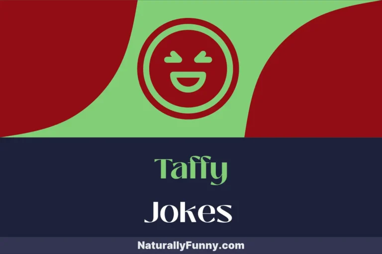 514 Taffy Jokes to Tickle Your Tastebuds and Funny Bone