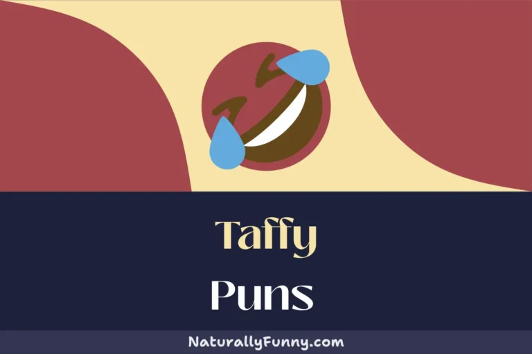 630 Taffy Puns That Twists Your Giggles