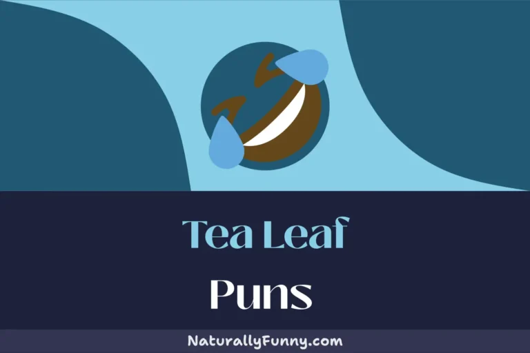 628 Tea Leaf Puns That Will Have You Oolong for More