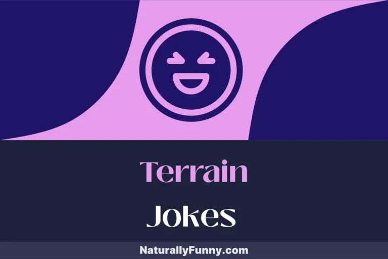 777 Terrain Jokes for Geologists and Explorers