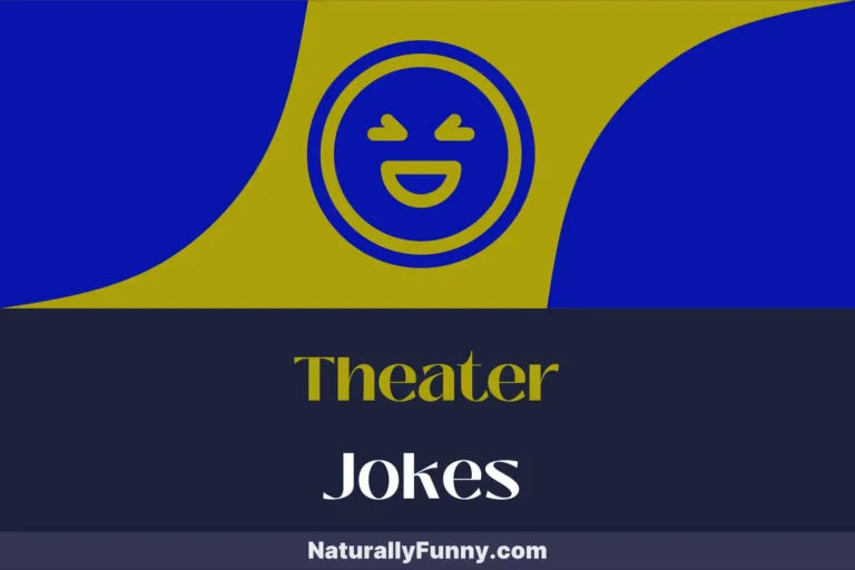 695 Theater Jokes for Rehearsing Your Comedy Routine