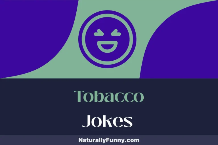 707 Tobacco Jokes for a Rollicking Good Time