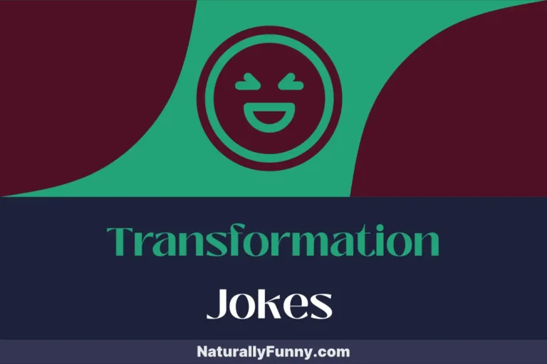 899 Transformation Jokes for Shape-Shifting Shenanigans