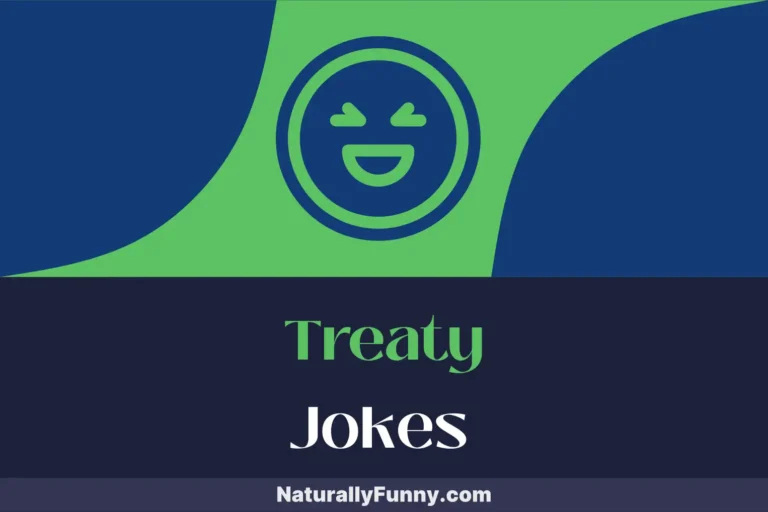 859 Treaty Jokes for Diplomats in Desperate Need of Humor