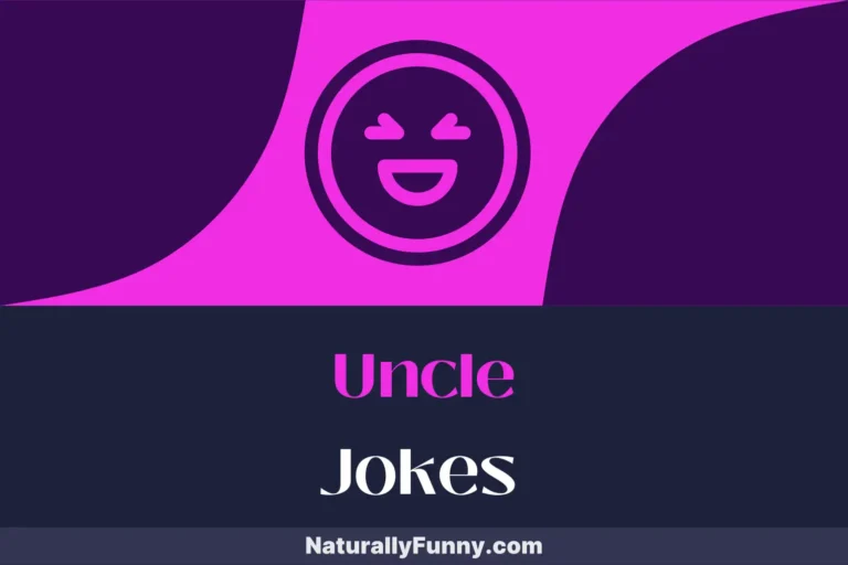 856 Uncle Jokes That Are Sure to Steal the Show at Parties