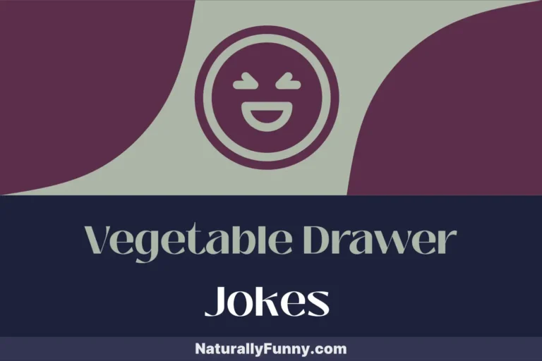 808 Vegetable Drawer Jokes That’ll Turnip Your Mood
