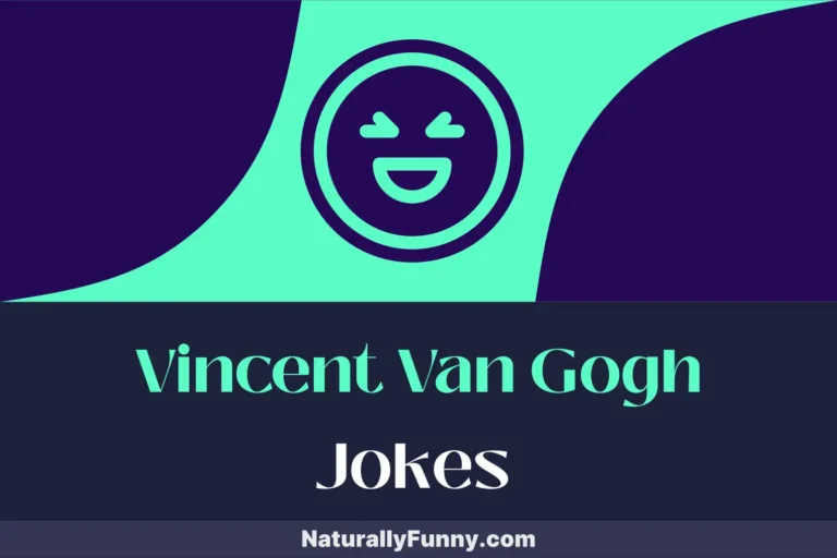 906 Vincent Van Gogh Jokes to Easel Your Mind with Humor