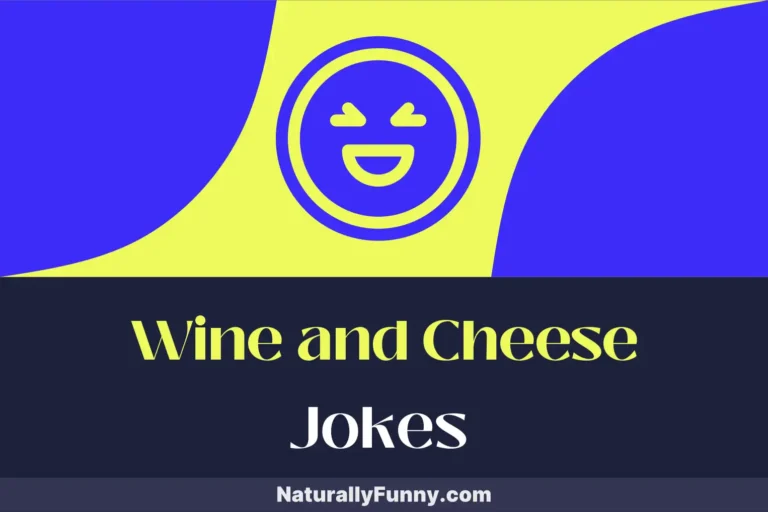 738 Wine and Cheese Jokes to Enhance Your Evening Soirees