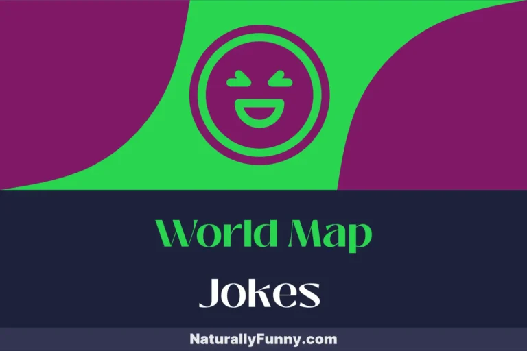 765 World Map Jokes for Conquering the Comedy Continent