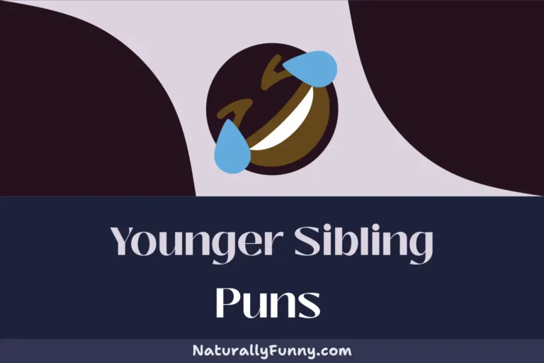 417 Younger Sibling Puns to Make Every “Sis”-ter Laugh